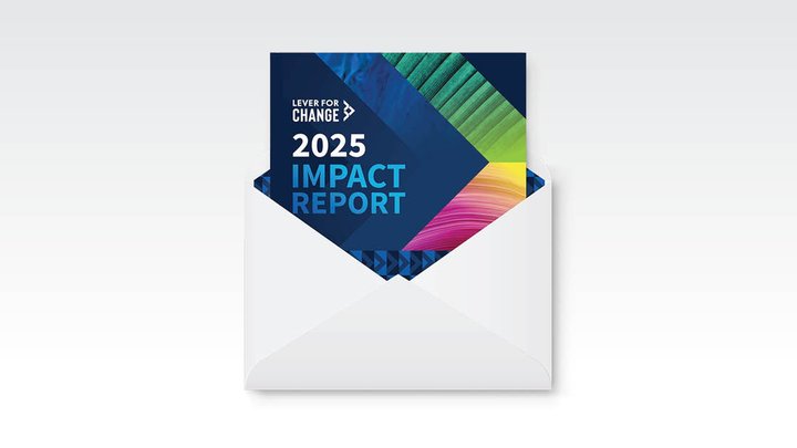 Image of an open envelope with a document titled "Lever for Change 2025 Impact Report" inside.