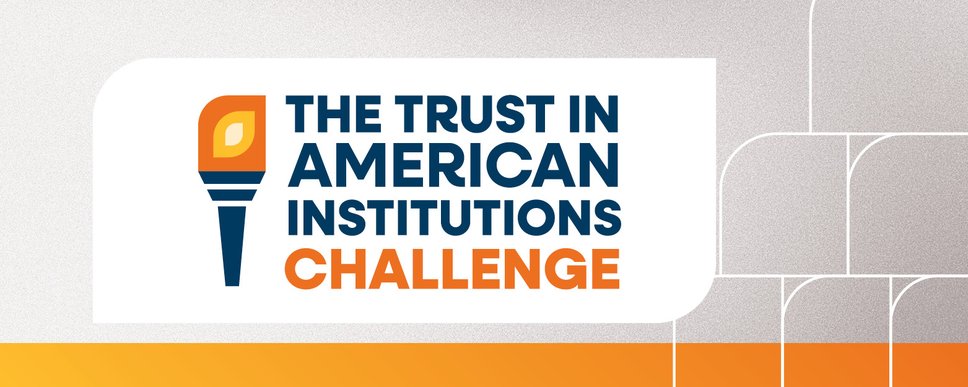 The Trust in American Institutions Challenge